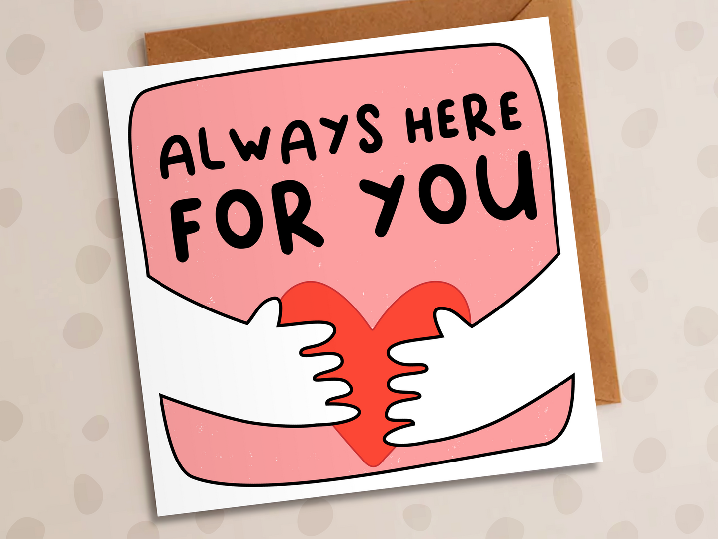 Always Here For You Card, Sympathy, Heart