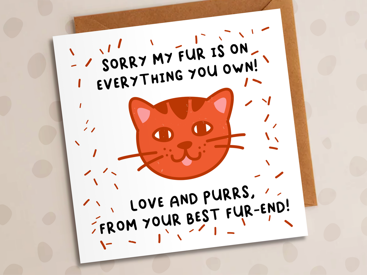 Sorry That My Fur Is On Everything You Own Card, Birthday, Cat
