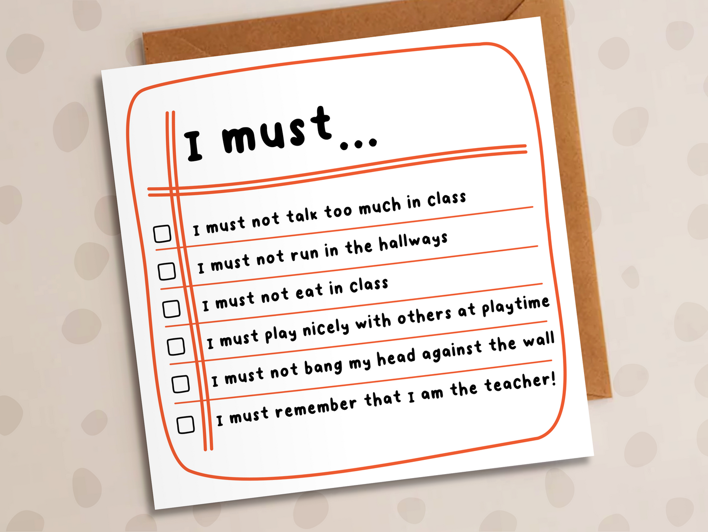 Teacher Lines Card, Teacher, I Must...