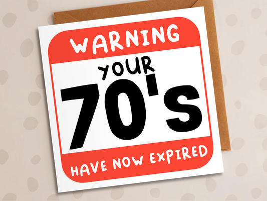 Seventies Have Now Expired Card, 80th Birthday