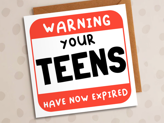 Teens Have Now Expired Card, Birthday, Warning Label
