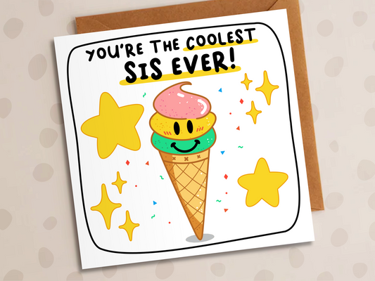 Coolest Sis Ever Card, Birthday, Ice-Cream