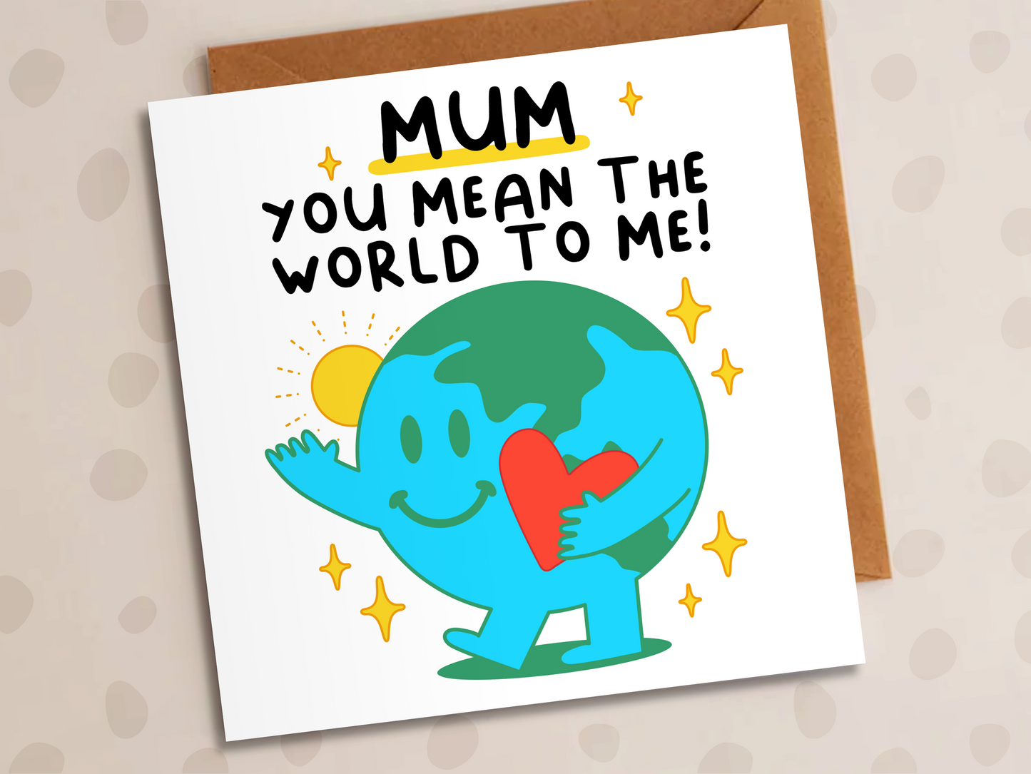 Mum You Mean The World To Me Card, Birthday, World