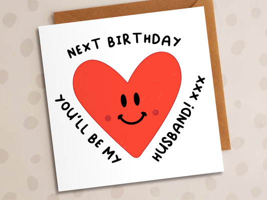 Next Birthday You'll Be My Husband Card, Birthday, Heart