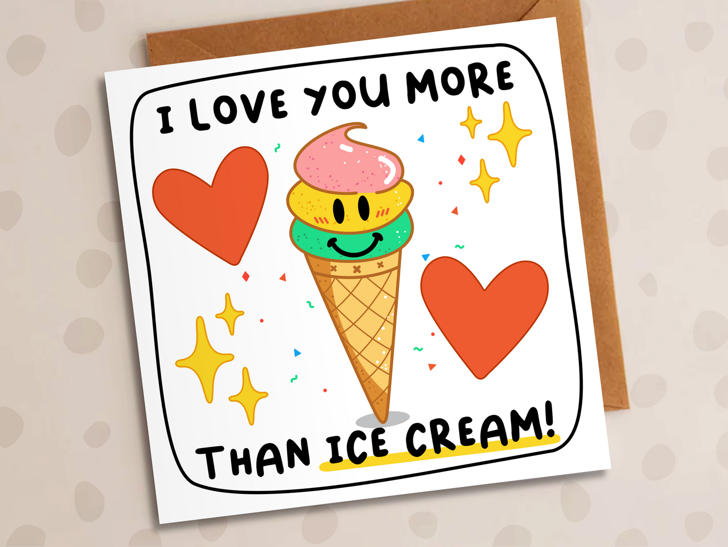 I Love You More Than Ice-Cream Card, Anniversary, Ice-Cream