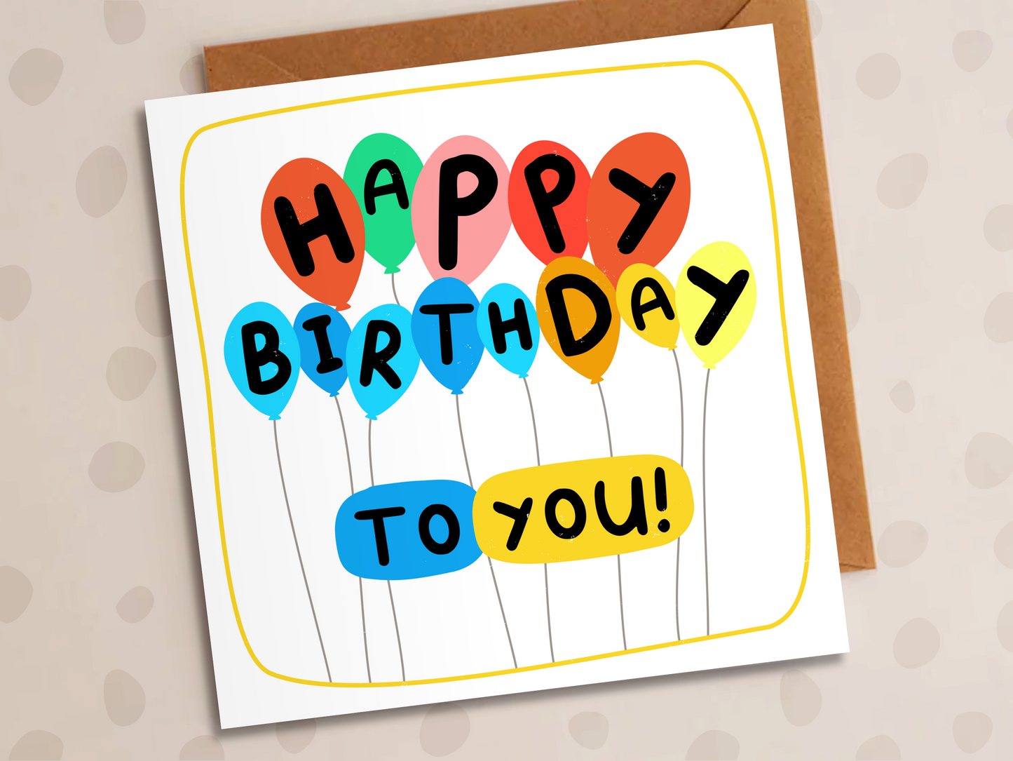 Happy Birthday To You Card, Birthday, Balloons