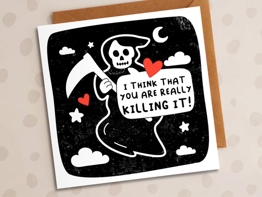 You Are Killing It Card, Anniversary, Grim Reaper