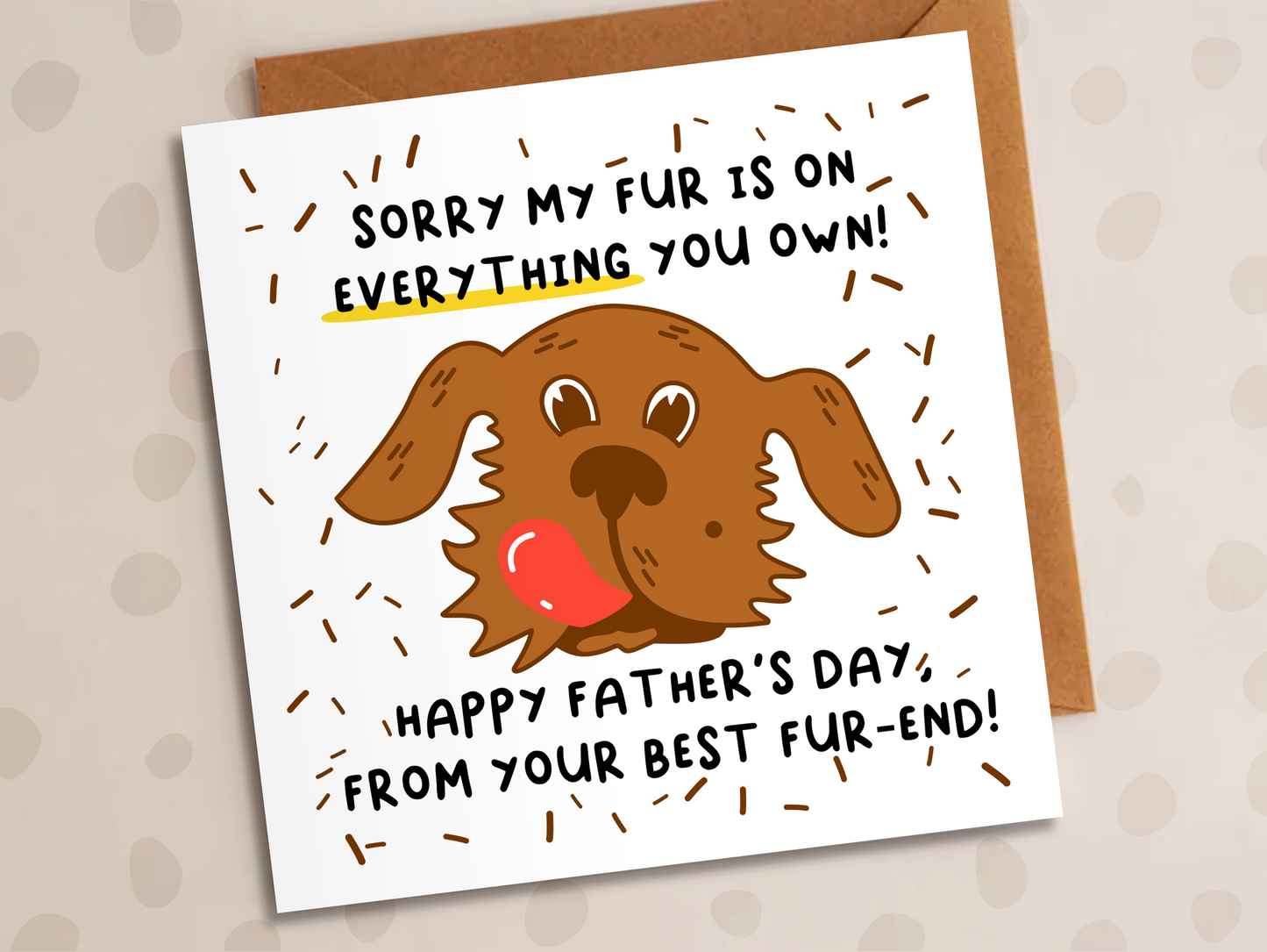 Sorry My Fur Is On Everything You Own Card, Father's Day, Dog Fur