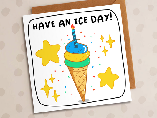 Have An Ice Day Card, Birthday, Ice-Cream