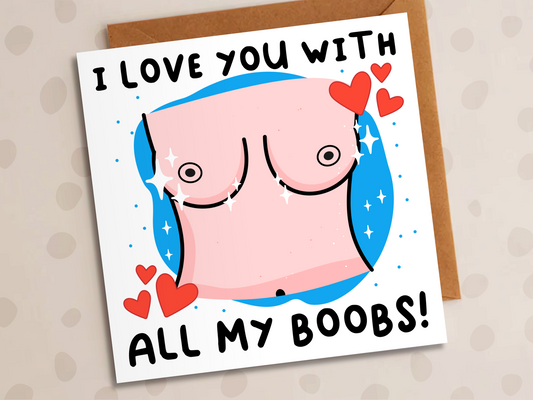 Love You With All Of My Boobs, Funny Boob Card, Anniversary